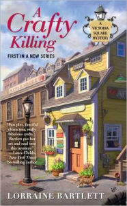 Title: A Crafty Killing (Victoria Square Series #1), Author: Lorraine Bartlett