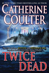 Title: Twice Dead: Riptide / Hemlock Bay, Author: Catherine Coulter