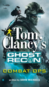 Title: Tom Clancy's Ghost Recon #2: Combat Ops, Author: David Michaels