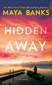 Title: Hidden Away (KGI Series #3), Author: Maya Banks
