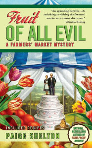 Title: Fruit of All Evil (Farmers' Market Mystery Series #2), Author: Paige Shelton