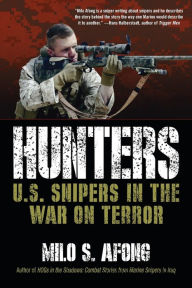 Title: Hunters: U.S. Snipers in the War on Terror, Author: Milo S. Afong