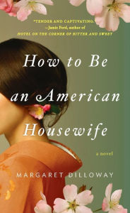 Title: How to Be an American Housewife, Author: Margaret Dilloway
