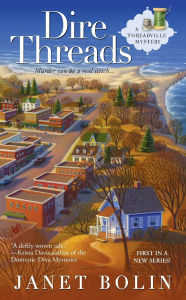 Title: Dire Threads (Threadville Mystery Series #1), Author: Janet Bolin