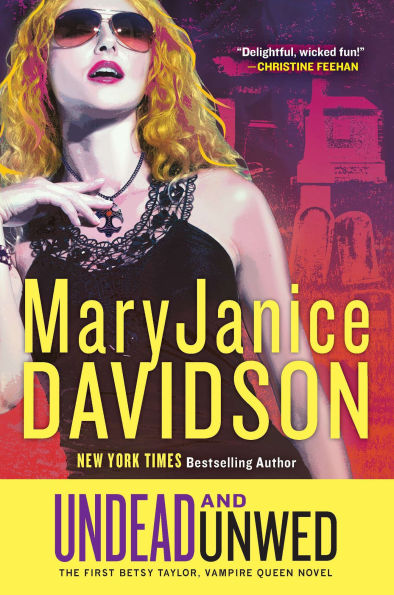 Undead and Unwed (Undead/Queen Betsy Series #1)