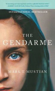 Title: The Gendarme, Author: Mark Mustian