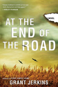 Title: At the End of the Road, Author: Grant Jerkins