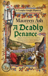 Title: A Deadly Penance (Templar Knight Mystery Series #6), Author: Maureen Ash