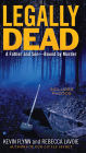 Legally Dead: A Father and Son--Bound by Murder