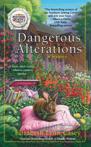 Title: Dangerous Alterations (Southern Sewing Circle Series #5), Author: Elizabeth Lynn Casey