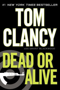 Title: Dead or Alive, Author: Tom Clancy