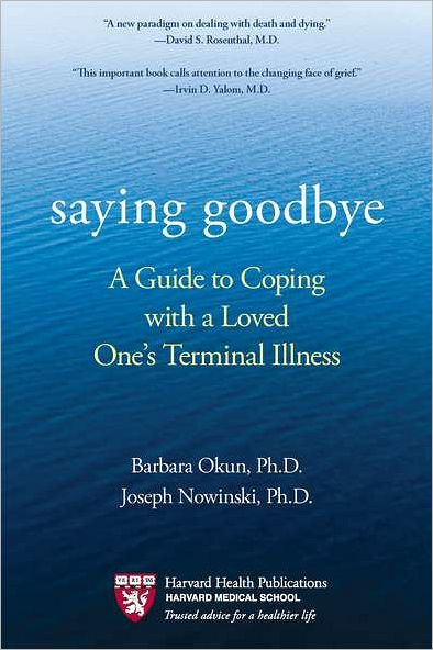 Saying Goodbye: A Guide to Coping with a Loved One's Terminal Illness