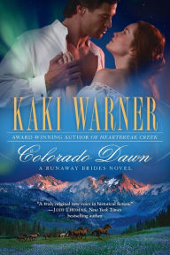 Title: Colorado Dawn (Runaway Brides Romance Series #2), Author: Kaki Warner
