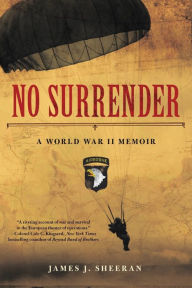 Title: No Surrender: A World War II Memoir, Author: James Sheeran