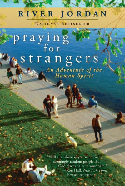 Praying for Strangers: An Adventure of the Human Spirit