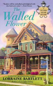 Title: The Walled Flower (Victoria Square Series #2), Author: Lorraine Bartlett