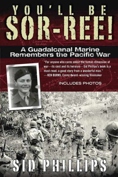 You'll Be Sor-ree!: A Guadalcanal Marine Remembers the Pacific War