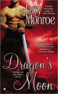 Title: Dragon's Moon (Children of the Moon Series #4), Author: Lucy Monroe