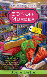 Title: 50% Off Murder (Good Buy Girls Series #1), Author: Josie Belle