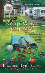 Title: Reap What You Sew (Southern Sewing Circle Series #6), Author: Elizabeth Lynn Casey