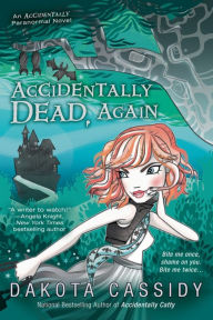 Title: Accidentally Dead, Again (Accidentals Series #6), Author: Dakota Cassidy