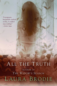 Title: All the Truth, Author: Laura Brodie