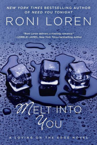 Title: Melt into You (Loving on the Edge Series #2), Author: Roni Loren