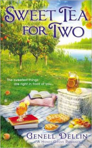 Title: Sweet Tea for Two: A Honey Grove Romance, Author: Genell Dellin