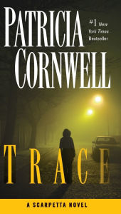 Title: Trace (Kay Scarpetta Series #13), Author: Patricia Cornwell