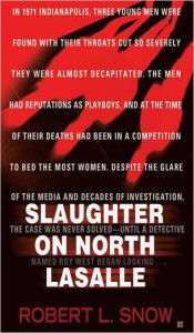 Title: Slaughter on North Lasalle, Author: Robert L. Snow