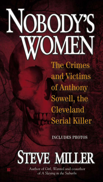 Nobody's Women: the Crimes and Victims of Anthony Sowell, Cleveland Serial Killer