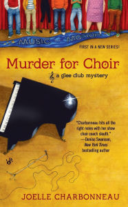 Title: Murder for Choir (Glee Club Mystery Series #1), Author: Joelle Charbonneau