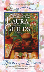 Title: Agony of the Leaves (Tea Shop Mystery #13), Author: Laura Childs