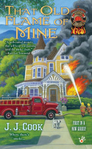 Title: That Old Flame of Mine (Sweet Pepper Fire Brigade Series #1), Author: J. J. Cook