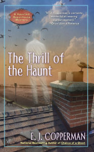 Title: The Thrill of the Haunt (Haunted Ghosthouse Series #5), Author: E. J. Copperman