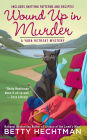 Wound Up in Murder (Yarn Retreat Series #3)