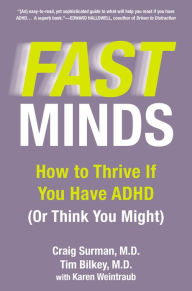 Title: Fast Minds: How to Thrive If You Have ADHD (Or Think You Might), Author: Craig Surman