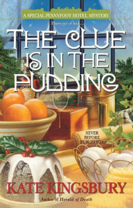 Title: The Clue Is in the Pudding (Pennyfoot Hotel Mystery Series #20), Author: Kate Kingsbury