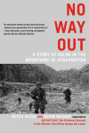 Alternative view 2 of No Way Out: A Story of Valor in the Mountains of Afghanistan