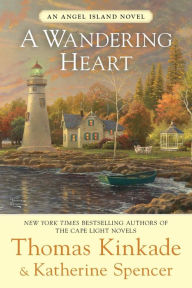 Title: A Wandering Heart: An Angel Island Novel, Author: Thomas Kinkade