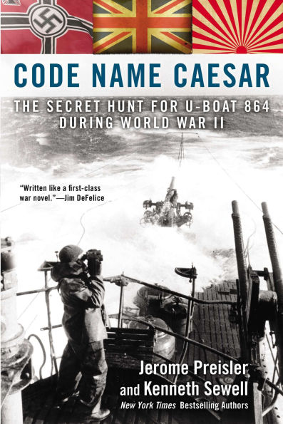 Code Name Caesar: The Secret Hunt for U-Boat 864 During World War II