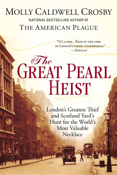 the Great Pearl Heist: London's Greatest Thief and Scotland Yard's Hunt for World's Most Valuable N ecklace