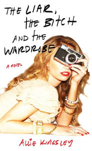 Title: The Liar, the Bitch and the Wardrobe, Author: Allie Kingsley