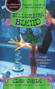 Title: Billionaire Blend (Coffeehouse Mystery Series #13), Author: Cleo Coyle