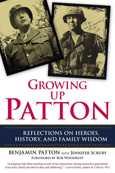 Growing Up Patton: Reflections on Heroes, History, and Family Wisdom