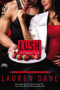 Title: Lush (Delicious Novel Series #2), Author: Lauren Dane