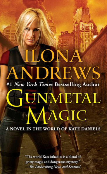 Gunmetal Magic (A Novel in the World of Kate Daniels)