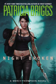 Title: Night Broken (Mercy Thompson Series #8), Author: Patricia Briggs