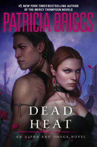 Title: Dead Heat (Alpha and Omega Series #4), Author: Patricia Briggs