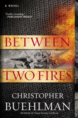 Between Two Fires by Christopher Buehlman, Paperback | Barnes & NobleÂ®